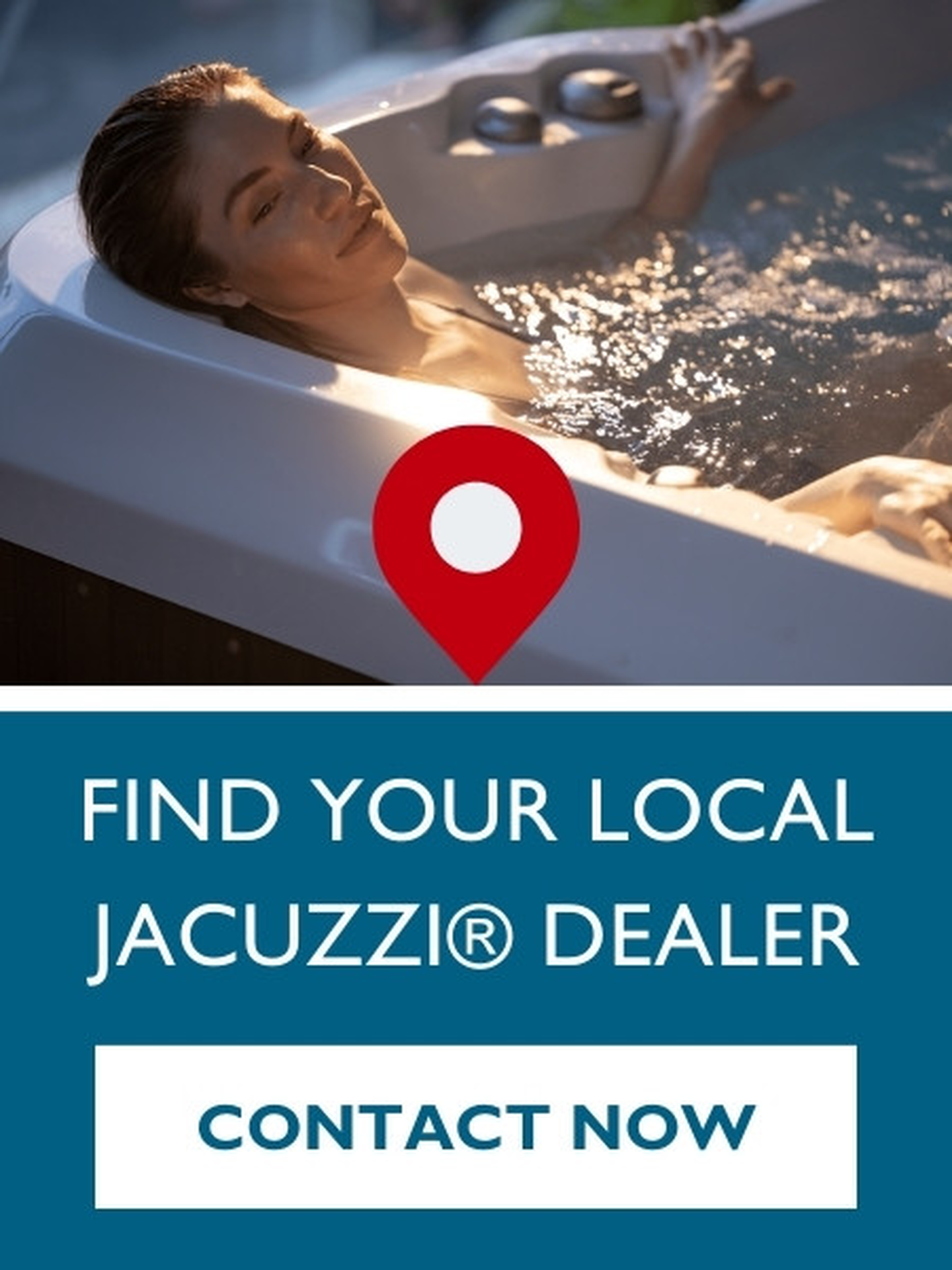 Find your local Jacuzzi® dealer