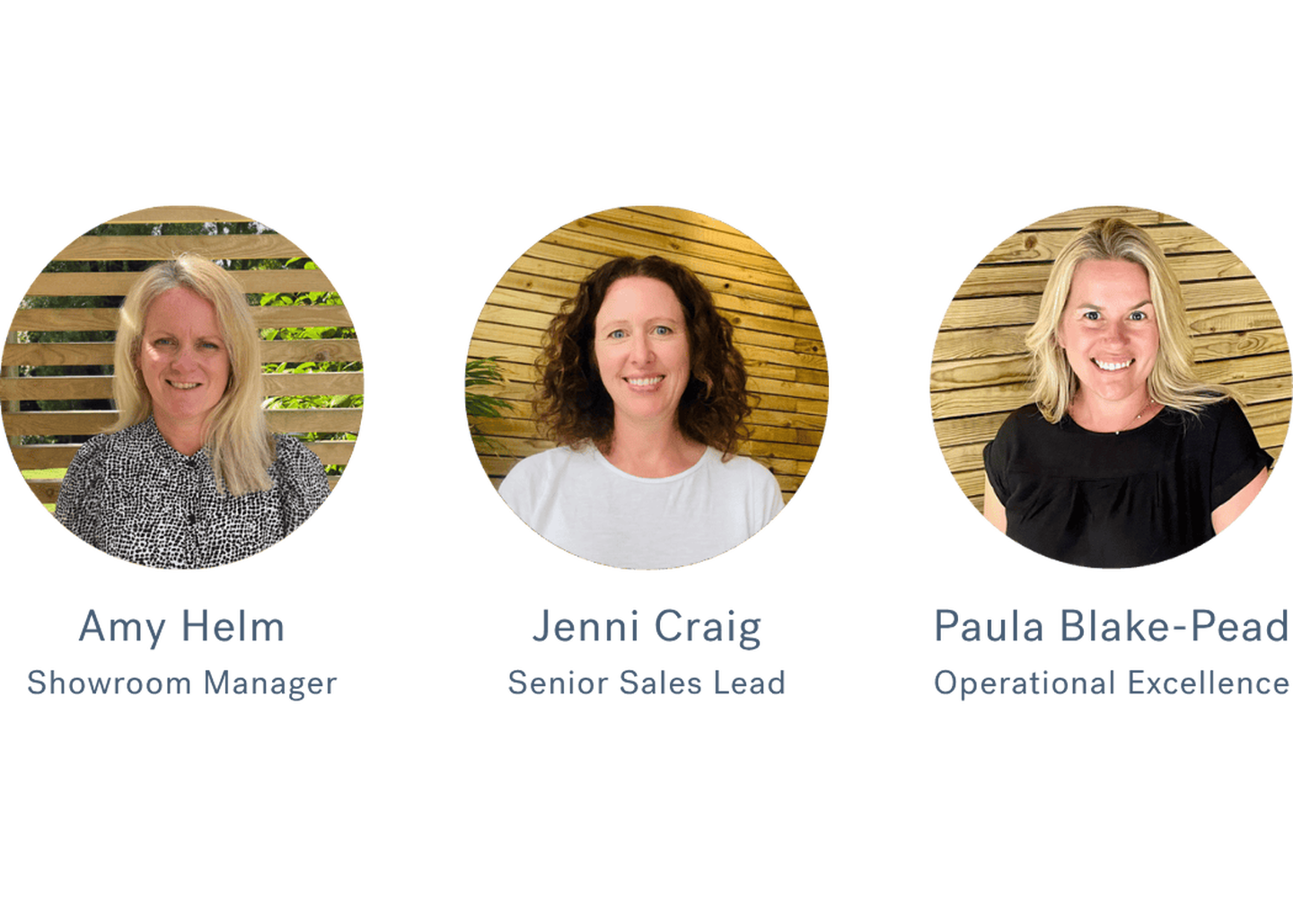 Amy Helm (Showroom Manager) &bull; Jenni Craig (Senior Sales Lead) &bull; Paula Blake Pead (Operational Excellence)